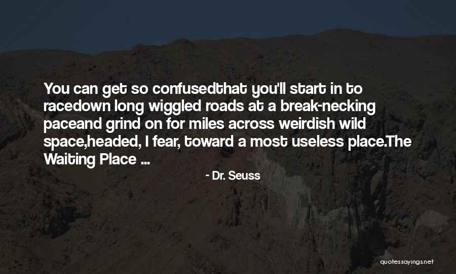 Get Up And Grind Quotes By Dr. Seuss