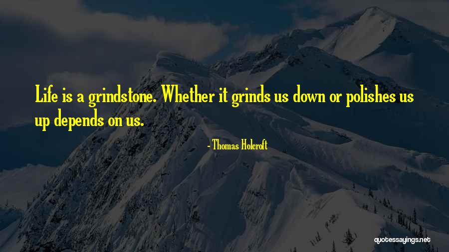 Get Up And Grind Quotes By Thomas Holcroft