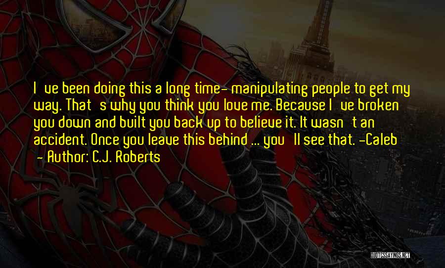 Get Up And Leave Quotes By C.J. Roberts