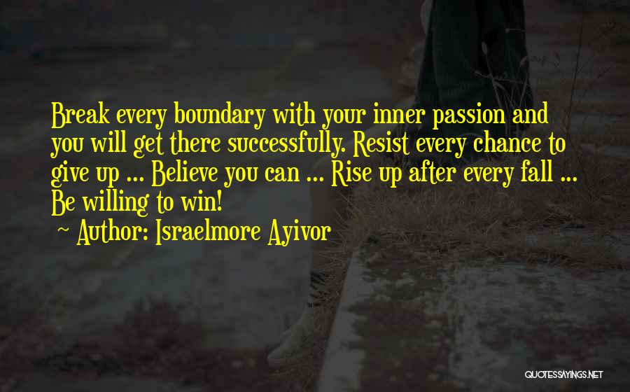 Get Up And Rise Quotes By Israelmore Ayivor