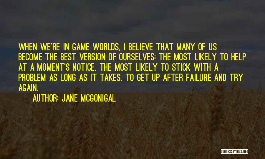 Get Up And Try Again Quotes By Jane McGonigal