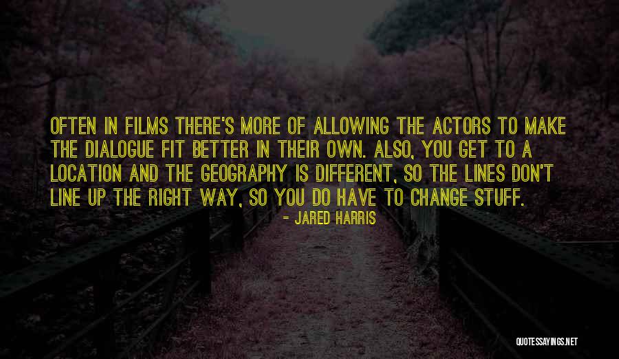 Get Up Change Quotes By Jared Harris Get Up Change Quotes By Jared Harris