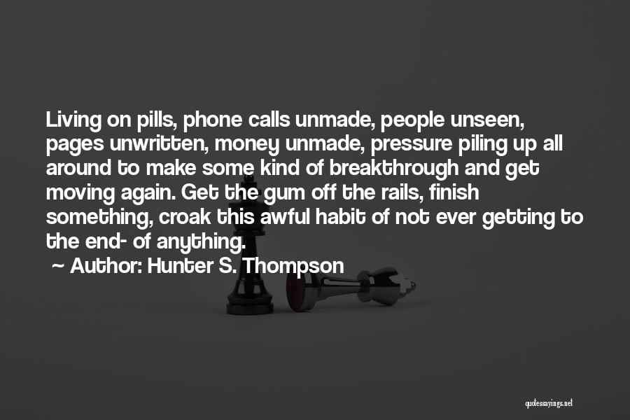 Get Up Get Moving Quotes By Hunter S. Thompson
