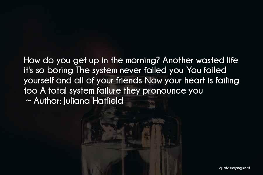 Get Up Life Quotes By Juliana Hatfield