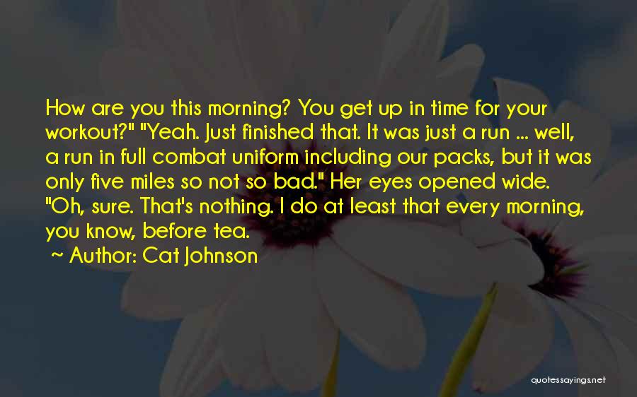 Get Up Morning Quotes By Cat Johnson