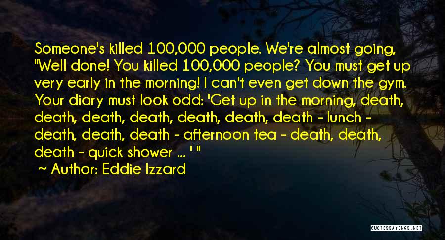 Get Up Morning Quotes By Eddie Izzard