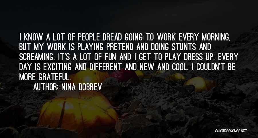 Get Up Morning Quotes By Nina Dobrev