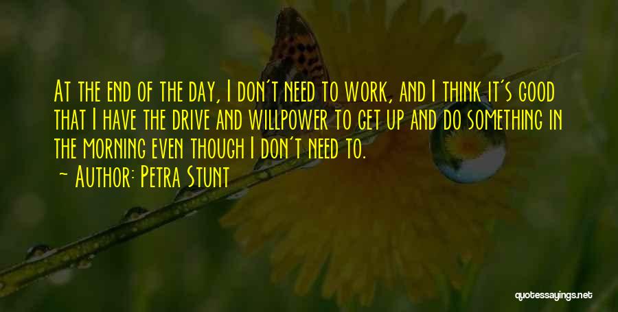 Get Up Morning Quotes By Petra Stunt