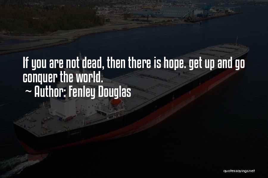 Get Up Motivational Quotes By Fenley Douglas