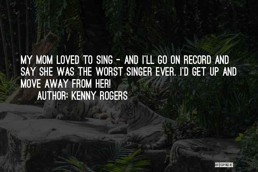 Get Up Move On Quotes By Kenny Rogers