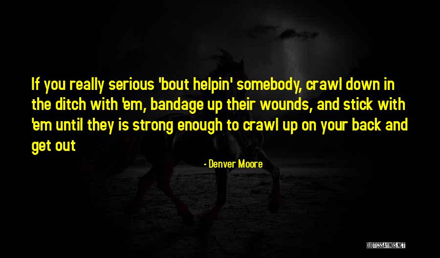 Get Up Strong Quotes By Denver Moore Get Up Strong Quotes By Denver Moore