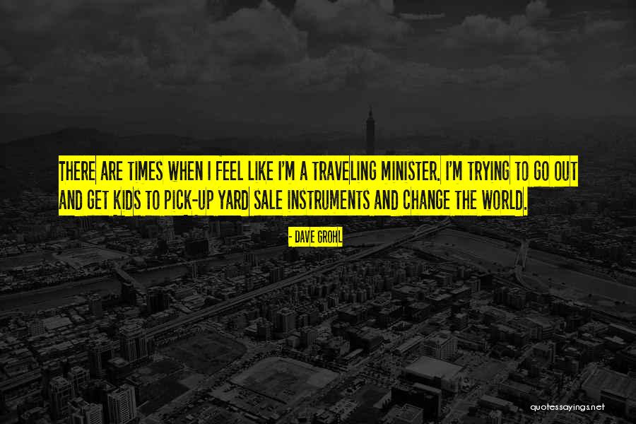Get Up The Yard Quotes By Dave Grohl Get Up The Yard Quotes By Dave Grohl
