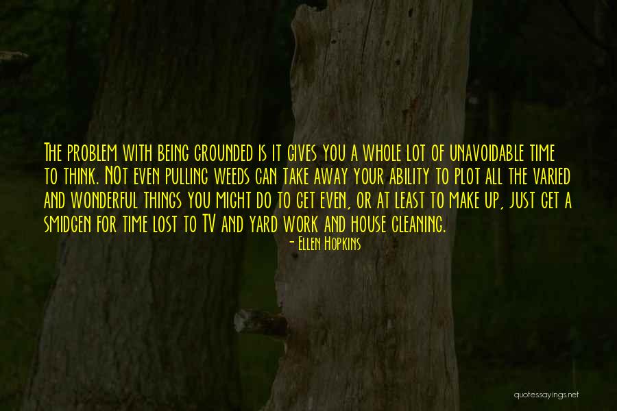 Get Up The Yard Quotes By Ellen Hopkins Get Up The Yard Quotes By Ellen Hopkins