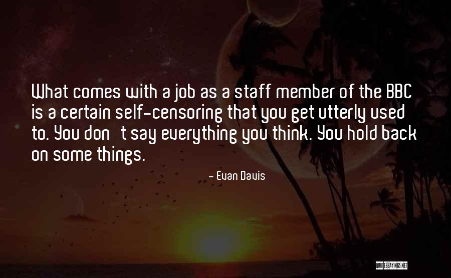 Get Used To Things Quotes By Evan Davis Get Used To Things Quotes By Evan Davis