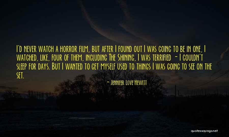 Get Used To Things Quotes By Jennifer Love Hewitt Get Used To Things Quotes By Jennifer Love Hewitt