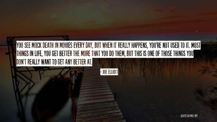 Get Used To Things Quotes By Joe Elliott Get Used To Things Quotes By Joe Elliott