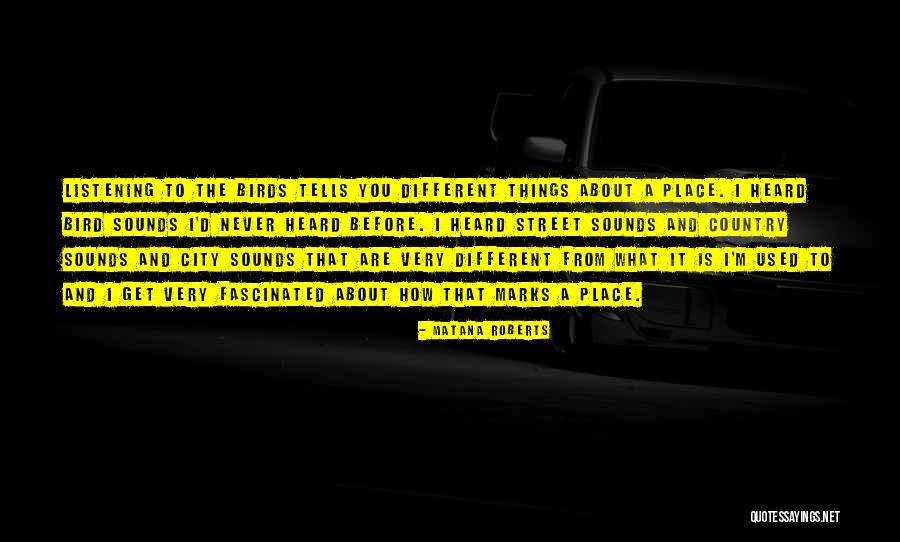 Get Used To Things Quotes By Matana Roberts Get Used To Things Quotes By Matana Roberts