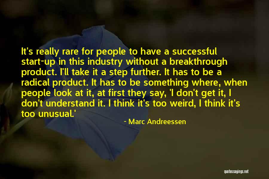 Get Weird Quotes By Marc Andreessen Get Weird Quotes By Marc Andreessen