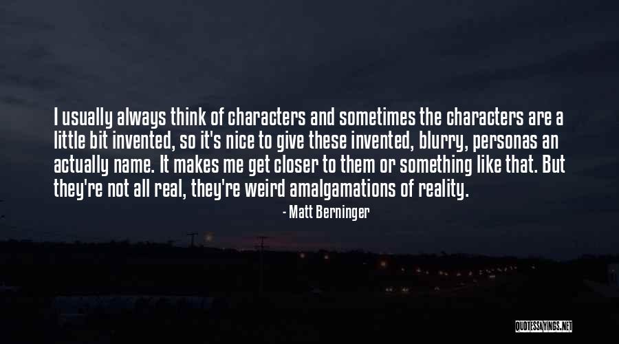 Get Weird Quotes By Matt Berninger Get Weird Quotes By Matt Berninger