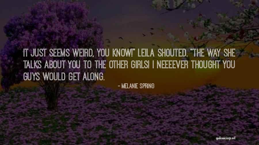 Get Weird Quotes By Melanie Spring Get Weird Quotes By Melanie Spring