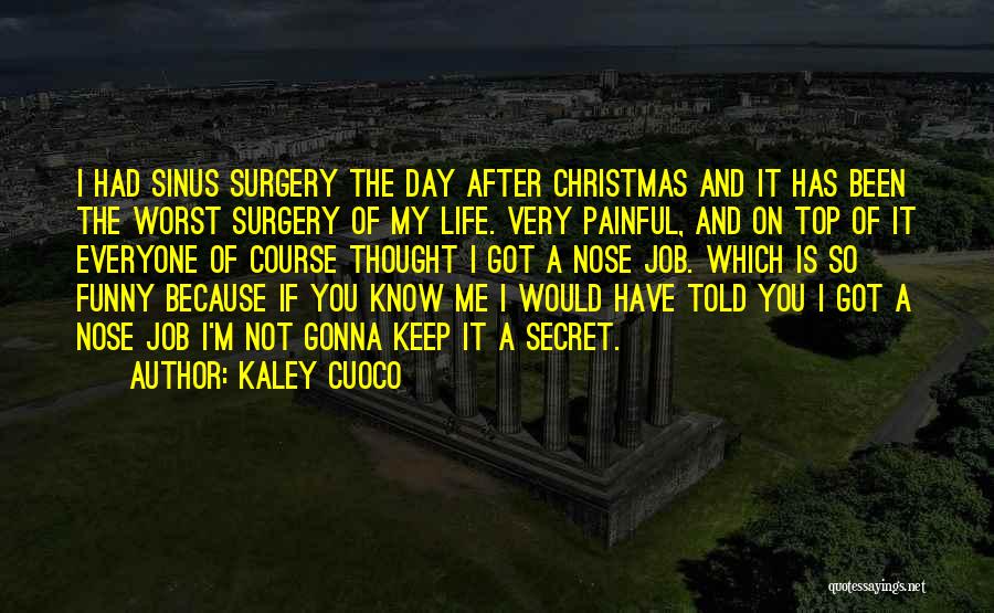 Get Well After Surgery Quotes By Kaley Cuoco