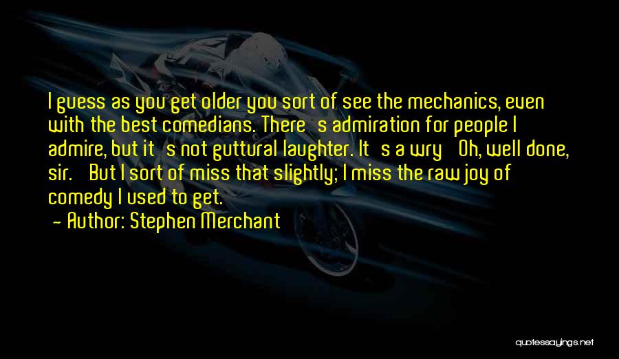 Get Well Miss You Quotes By Stephen Merchant