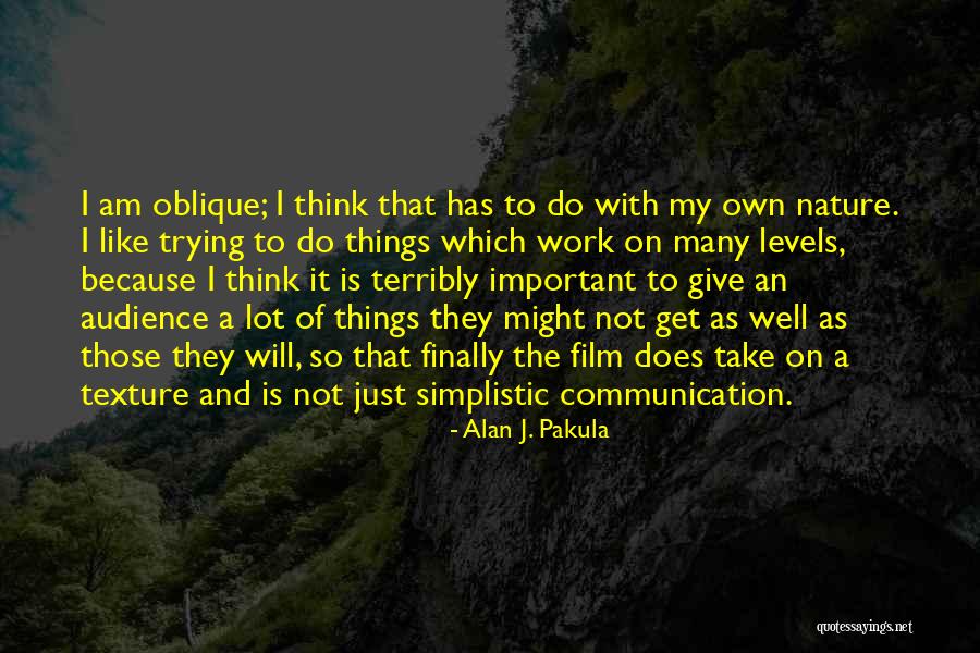 Get Well Nature Quotes By Alan J. Pakula Get Well Nature Quotes By Alan J. Pakula