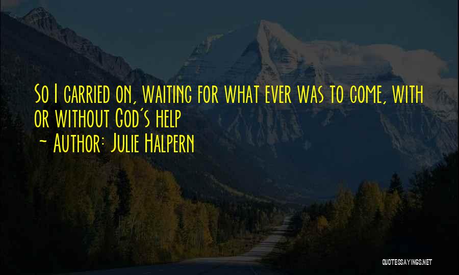 Get Well Soon Julie Halpern Quotes By Julie Halpern