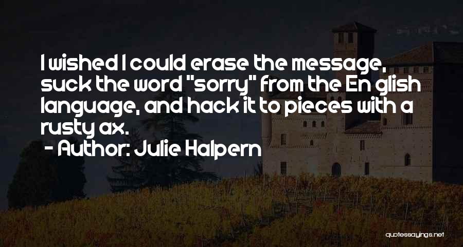 Get Well Soon Julie Halpern Quotes By Julie Halpern