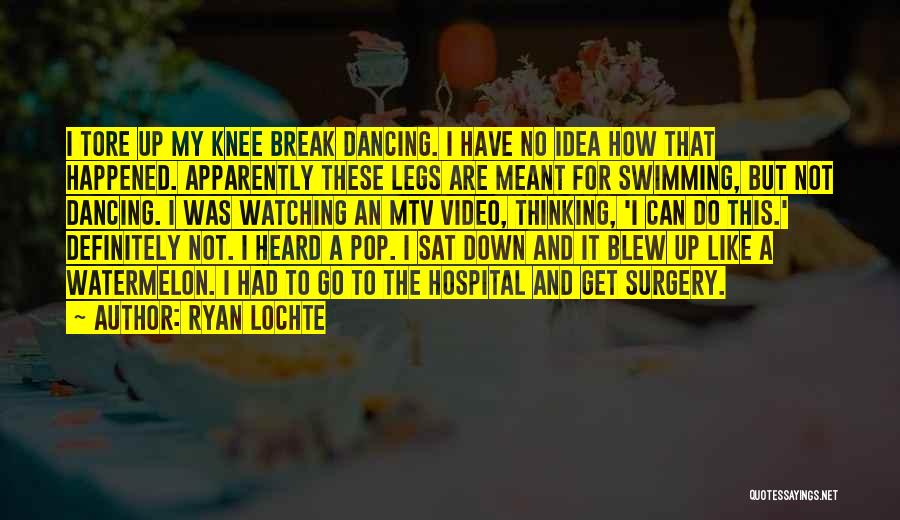 Get Well Soon Knee Surgery Quotes By Ryan Lochte