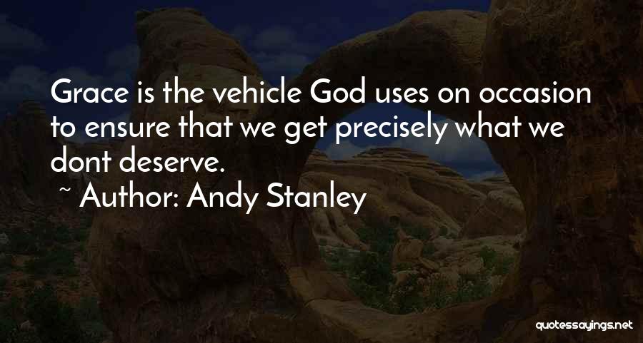 Get What We Deserve Quotes By Andy Stanley