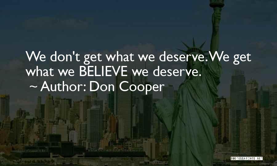 Get What We Deserve Quotes By Don Cooper