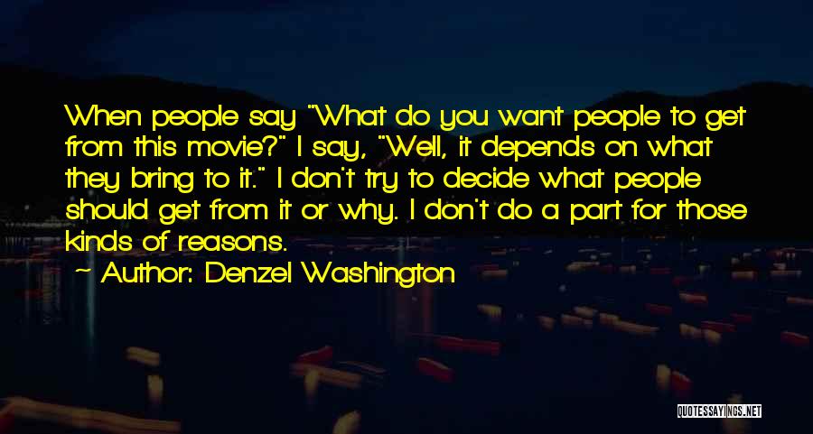 Get What You Want Quotes By Denzel Washington