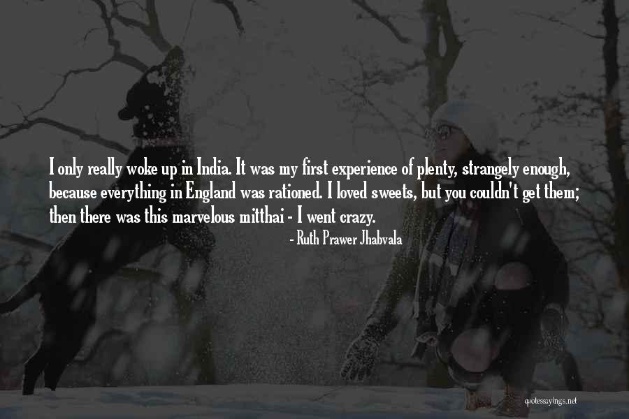 Get Woke Quotes By Ruth Prawer Jhabvala Get Woke Quotes By Ruth Prawer Jhabvala