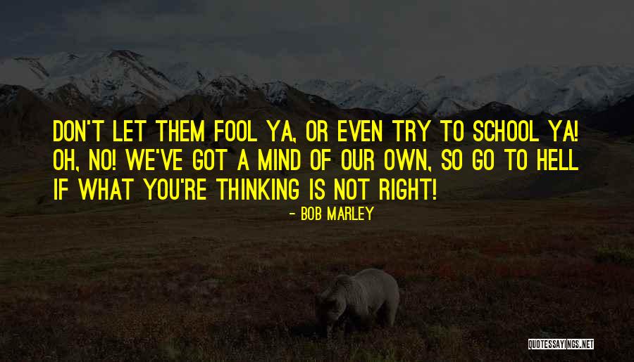 Get Ya Mind Right Quotes By Bob Marley