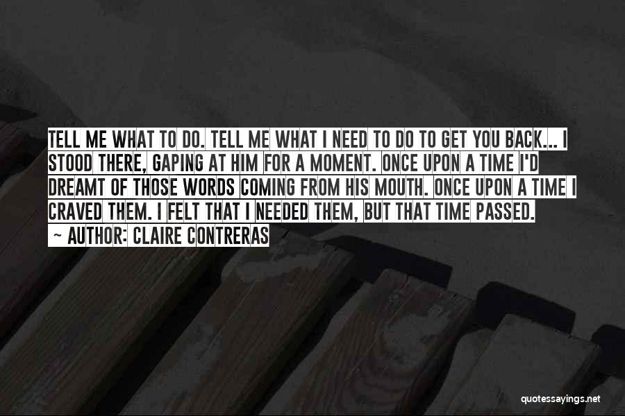 Get You Back Quotes By Claire Contreras