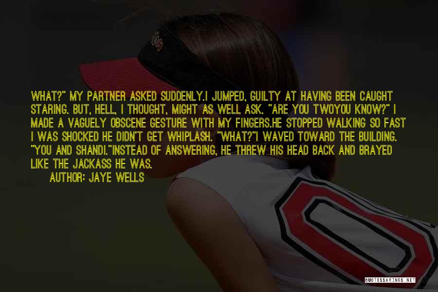 Get You Back Quotes By Jaye Wells