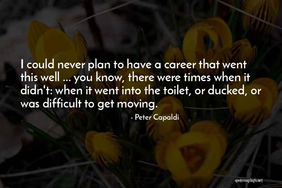 Get You Moving Quotes By Peter Capaldi Get You Moving Quotes By Peter Capaldi