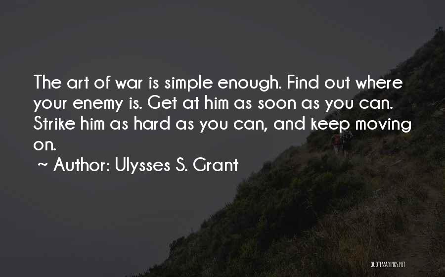 Get You Moving Quotes By Ulysses S. Grant