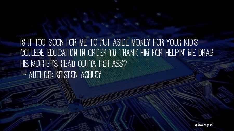 Get You Outta My Head Quotes By Kristen Ashley