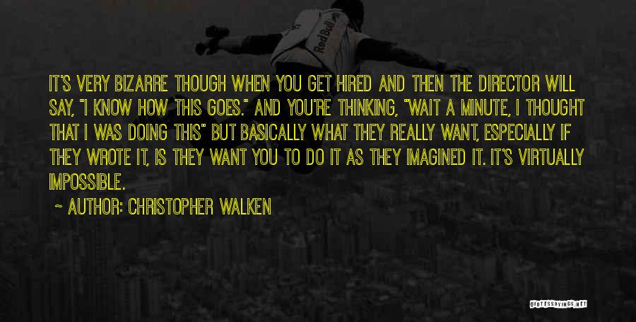 Get You Thinking Quotes By Christopher Walken