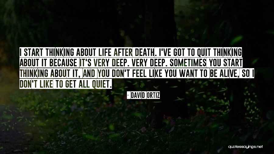 Get You Thinking Quotes By David Ortiz