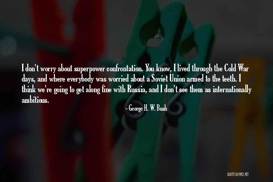 Get You Thinking Quotes By George H. W. Bush