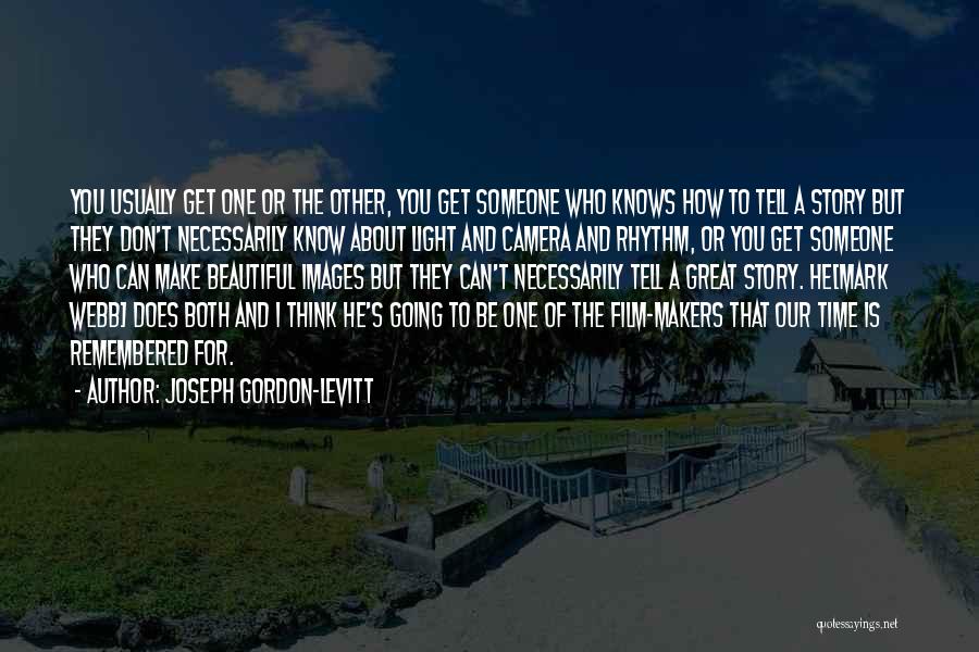 Get You Thinking Quotes By Joseph Gordon-Levitt