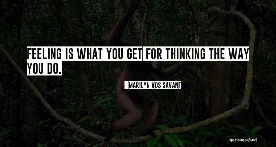 Get You Thinking Quotes By Marilyn Vos Savant