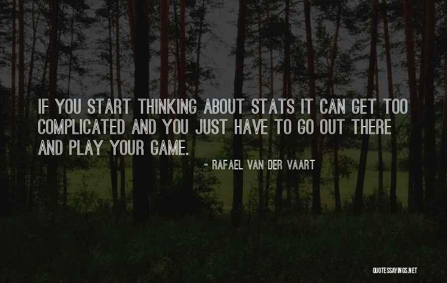 Get You Thinking Quotes By Rafael Van Der Vaart