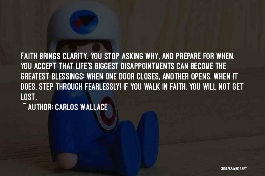 Get You Through Life Quotes By Carlos Wallace