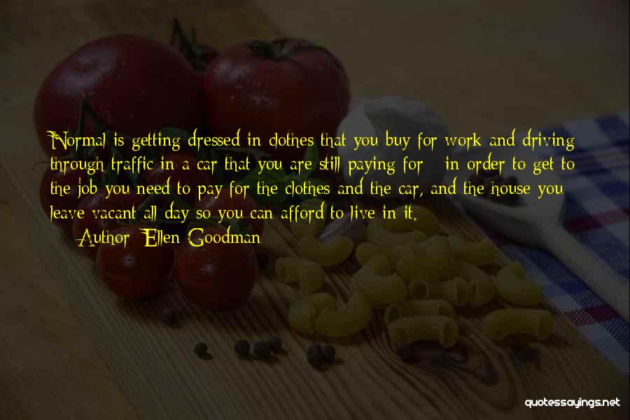 Get You Through Life Quotes By Ellen Goodman