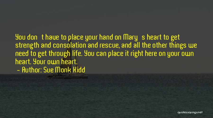 Get You Through Life Quotes By Sue Monk Kidd