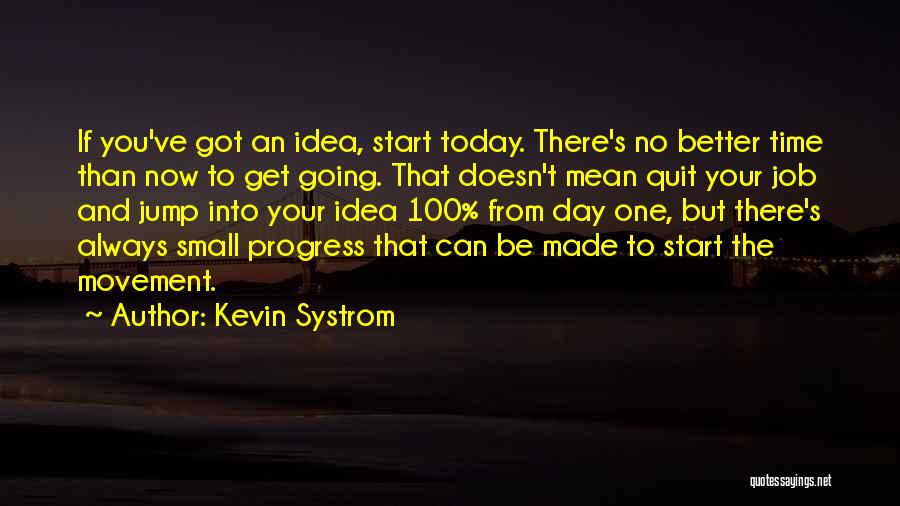 Get Your Day Going Quotes By Kevin Systrom